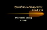 Operations Management MBA 642 Dr. Michael Busing 01-14-03.