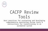CACFP Review Tools Best practices for evaluating and developing comprehensive monitoring review tools & instructions for transitioning to an automated.