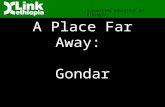 A Place Far Away: Gondar Supporting education in Ethiopia.