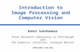 Introduction to Image Processing and Computer Vision Rahul Sukthankar Intel Research Laboratory at Pittsburgh and The Robotics Institute, Carnegie Mellon.