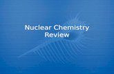 Nuclear Chemistry Review. An unstable nucleus ____. a. increases its nuclear mass by fission b.increases its half-life c.emits energy when it decays d.expels.