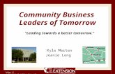 Http://extensioneducation.tamu.edu Community Business Leaders of Tomorrow Kyle Merten Jeanie Long “Leading towards a better tomorrow.”