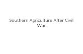 Southern Agriculture After Civil War. Effects of Emancipation Emancipation was the most far reaching property right change in United States economic history,