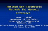 Refined Non Parametric Methods for Genomic inference Refined Non Parametric Methods for Genomic inference Peter J. Bickel Department of Statistics University.