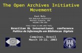 The Open Archives Initiative Movement Kurt Maly Old Dominion University Norfolk Virginia, USA maly@cs.odu.edu  maly Brazilian DL