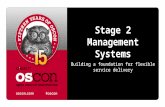 Stage 2 Management Systems Building a foundation for flexible service delivery.