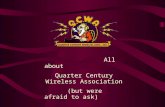 All about Quarter Century Wireless Association (but were afraid to ask)