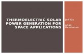 Jeff Ely Angel Henderson THERMOELECTRIC SOLAR POWER GENERATION FOR SPACE APPLICATIONS.