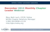 December 2013 Monthly Chapter Leader Webinar Mary Beth Lech, CFCM, Fellow NCMA Chapter Relations Manager 1.800.344.8096 x1119 mlech@ncmahq.org.