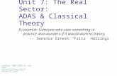 MACRO E conomics Unit 7: The Real Sector: ADAS & Classical Theory Economist: Someone who sees something in practice and wonders if it would work in theory.