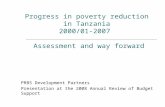 PRBS Development Partners Presentation at the 2008 Annual Review of Budget Support Progress in poverty reduction in Tanzania 2000/01-2007 Assessment and.