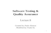 1 Software Testing & Quality Assurance Lecture 8 Created by: Paulo Alencar Modified by: Frank Xu.
