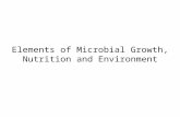 Elements of Microbial Growth, Nutrition and Environment.