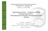 Implementation: Communicating Interpretations Developing Asia Pacific Standards in Case Noting Blair Stewart Assistant Commissioner Office of the Privacy.