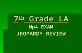 7 th Grade LA 7 th Grade LA Mp4 EXAM JEOPARDY REVIEW.