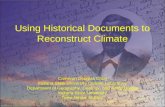Using Historical Documents to Reconstruct Climate Cameron Douglas Craig Indiana State University Climate Laboratory Department of Geography, Geology, and.