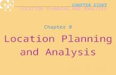 CHAPTER EIGHT LOCATION PLANNING AND ANALYSIS Chapter 8 Location Planning and Analysis.