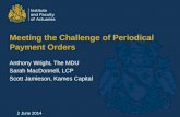 Meeting the Challenge of Periodical Payment Orders Anthony Wright, The MDU Sarah MacDonnell, LCP Scott Jamieson, Kames Capital 2 June 2014.