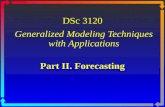 DSc 3120 Generalized Modeling Techniques with Applications Part II. Forecasting.