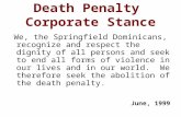 Death Penalty Corporate Stance We, the Springfield Dominicans, recognize and respect the dignity of all persons and seek to end all forms of violence in.