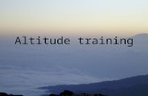 Altitude training. Learning Outcomes: All are able to discuss the benefits of fitness training methods and explain what altitude training is Most can.