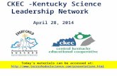 CKEC -Kentucky Science Leadership Network April 28, 2014 Today’s materials can be accessed at:  .