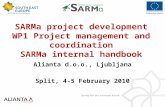 SARMa project development WP1 Project management and coordination SARMa internal handbook Alianta d.o.o., Ljubljana Split, 4-5 February 2010.