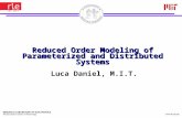 Reduced Order Modeling of Parameterized and Distributed Systems Luca Daniel, M.I.T.