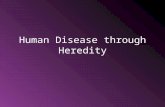Human Disease through Heredity. Huntington Disease Neurodegenerative Genetic Disorder that affects muscle coordination and some cognitive functions The.