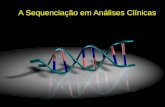A Sequenciação em Análises Clínicas Polymerase Chain Reaction.