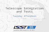 Telescope Integration and Tests Tuesday Afternoon.