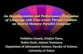 An Implementation and Performance Evaluation of Language with Fine-Grain Thread Creation on Shared Memory Parallel Computer Yoshihiro Oyama, Kenjiro Taura,