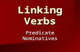 Linking Verbs Predicate Nominatives. Review 2 Part Definition of a Linking Verb: 1. NO action! 2. Links the subject to something –Predicate Nominative.