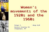 Women’s movements of the 1920s and the 1960s Paige Z. Ahap KLM Horace Greeley HS Chappaqua, NY.