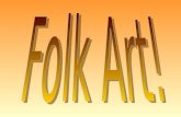 folkart folk'-art' adj. Traditional handicrafts, especially pottery, wood-carvings, textiles and basketware, produced by local craftsmen with no formal.