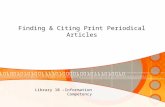 Finding & Citing Print Periodical Articles Library 10 –Information Competency.