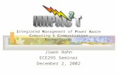 Jiwon Hahn ECE295 Seminar December 2, 2002 Integrated Management of Power Aware Computing & Communication Technologies.
