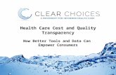 Health Care Cost and Quality Transparency How Better Tools and Data Can Empower Consumers.