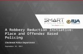 A Robbery Reduction Initiative: Place and Offender Based Policing Cincinnati Police Department September 19, 2012.