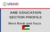 West Bank and Gaza AME EDUCATION SECTOR PROFILE. Education Structure West Bank and Gaza Source: UNESCO Institute for Statistics, World Bank EdStats Education.