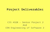 Project Deliverables CIS 4328 – Senior Project 2 And CEN Engineering of Software 2.