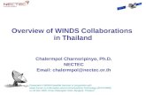 Overview of WINDS Collaborations in Thailand Chalermpol Charnsripinyo, Ph.D. NECTEC Email: chalermpol@nectec.or.th Presented in WINDS Satellite Seminar.