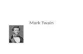 Mark Twain. Samuel Langhorne Clemens grew up in Hannibal, Missouri formal education ended at 12 (father died 1847) as a young man, a riverboat pilot on