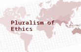 Pluralism of Ethics. G RAND T HEORIES ON E THICS  Realist, liberalism, natural law, international law, discursive and feminist ethics have provided various.