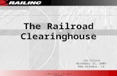 © 2007 Railinc. All rights reserved. The Railroad Clearinghouse Jim Pinson November 11, 2009 New Orleans, LA.