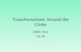 Transformations Around the Globe 1800-1914 Ch 28.