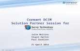 1© 2002 – 2014 Cormant Inc Cormant DCIM Solution Partner Session for Julie Mullins Stuart Hallin Paul Goodison 21 April 2014.