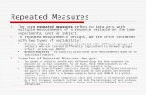 Repeated Measures  The term repeated measures refers to data sets with multiple measurements of a response variable on the same experimental unit or subject.