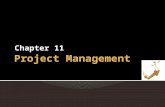 Chapter 11. Intro  What is Project Management?  Project Manager  Project Failures & Successes Managing Projects  PMBOK  SDLC Core Process 1 – Project.