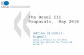 The Basel III Proposals, May 2010 Adrian Blundell-Wignall Special Advisor to the OECD Secretary General for Financial Markets.